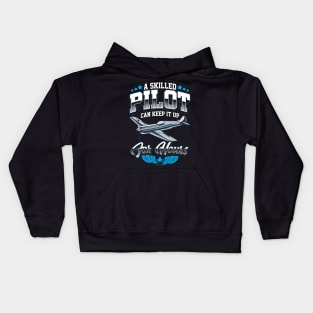 A Skilled Pilot Can Keep It Up For Hours Airplane Kids Hoodie